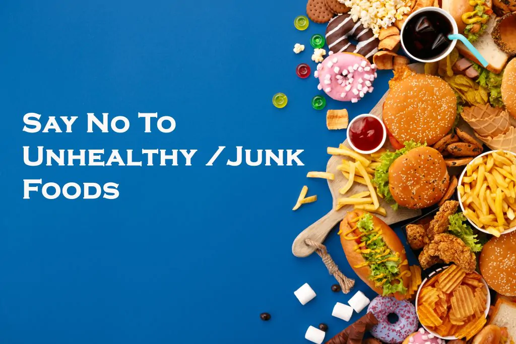 Say No To Unhealthy/Junk Foods