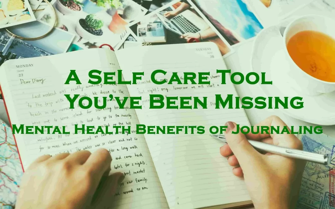 The Self-Care Tool You’ve Been Missing: Mental Health benefits of Journaling